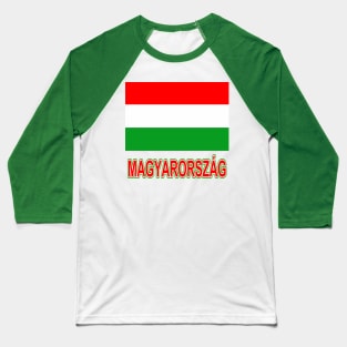 The Pride of Hungary - Hungarian National Flag Design (in Hungarian) Baseball T-Shirt